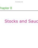 Lecture Professional cooking (6/e) - Chapter 8: Stocks and sauces