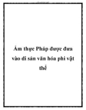 Ẩm thực Pháp được đưa vào di sản văn hóa phi vật thể