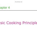 Lecture Professional cooking (6/e) - Chapter 4: Basic cooking principles