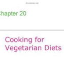 Lecture Professional cooking (6/e) - Chapter 20: Cooking for vegetarian diets