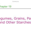 Lecture Professional cooking (6/e) - Chapter 19: Legumes, grains, pasta, and other starches