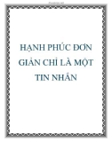 HẠNH PHÚC ĐƠN GIẢN CHỈ LÀ MỘT TIN NHẮN