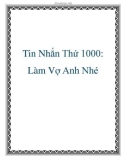 Tin Nhắn Thứ 1000: Làm Vợ Anh Nhé