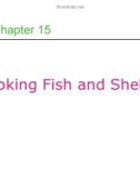 Lecture Professional cooking (6/e) - Chapter 15: Cooking fish and shellfish