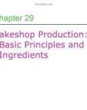 Lecture Professional cooking (6/e) - Chapter 29: Bakeshop production