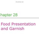 Lecture Professional cooking (6/e) - Chapter 28: Food presentation and garnish