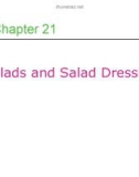 Lecture Professional cooking (6/e) - Chapter 21: Salads and salad dressings