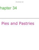 Lecture Professional cooking (6/e) - Chapter 34: Pies and pastries