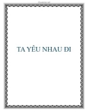 TA YÊU NHAU ĐI