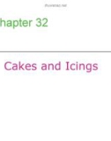 Lecture Professional cooking (6/e) - Chapter 32: Cakes and icings