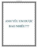 ANH YÊU EM ĐƯỢC BAO NHIÊU???