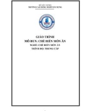 Giáo trình Chế biến món ăn (Nghề: Chế biến món ăn - Trung cấp) - Trường Cao đẳng nghề Xây dựng