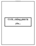 Truyện ngắn Có lẽ...chẳng phải là yêu....