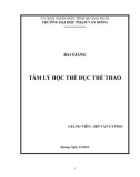 Bài giảng Tâm lý học thể dục thể thao - ĐH Phạm Văn Đồng