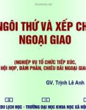 Bài giảng Nghiệp vụ lễ tân - Bài 5: Ngôi thứ và xếp chỗ ngoại giao