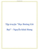 Tập truyện Dọc đường gió bụi - Nguyễn Khải Hưng