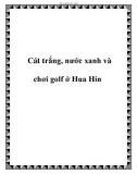 Cát trắng, nước xanh và chơi golf ở Hua Hin