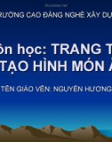 Bài giảng Trang trí và tạo hình món ăn - Bài 1: Kỹ thuật tạo hình