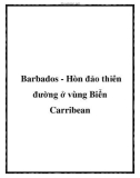 Barbados - Hòn đảo thiên đường ở vùng Biển Carribean