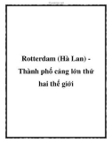 Rotterdam (Hà Lan) Thành phố cảng lớn thứ hai thế giới