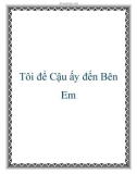 Tôi để Cậu ấy đến Bên Em