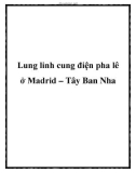 Lung linh cung điện pha lê ở Madrid – Tây Ban Nha