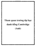 Tham quan trường đại học danh tiếng Cambridge (Anh)