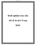 Kinh nghiệm mua sắm khi đi du lịch Trung Quốc