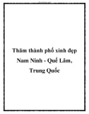 Thăm thành phố xinh đẹp Nam Ninh - Quế Lâm, Trung Quốc