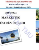 Bài giảng Quản lý điểm đến du lịch - Chương 3: Marketing điểm đến du lịch