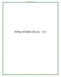 Không thể đánh mất cậu - kì 1