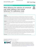 What influences the selection of contextual cues when starting a new routine behaviour? An exploratory study