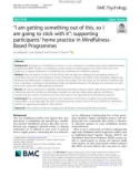 'I am getting something out of this, so I am going to stick with it': Supporting participants' home practice in MindfulnessBased Programmes