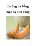 Dưỡng da bằng mặt nạ dưa vàng