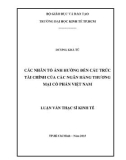 Luận văn Thạc sĩ Kinh tế: Các nhân tô ảnh hưởng đến cấu trúc tài chính của các Ngân hàng thương mại cổ phần Việt Nam