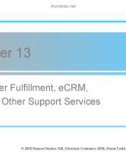 Lecture Electronic commerce - Chapter 13: Order Fulfillment, eCRM, and Other Support Services