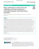 Music performance anxiety from the challenge and threat perspective: Psychophysiological and performance outcomes