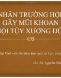 Bài giảng Nhân trường hợp gãy mũi khoan nội tủy xương đùi - Ths. Bs. Nguyễn Phúc Hậu