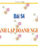 Bài giảng Công nghệ 10 bài 54: Thành lập doanh nghiệp