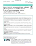 How anxious is too anxious? State and trait physiological arousal predict anxious youth's treatment response to brief cognitive behavioral therapy