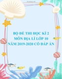 Bộ đề thi học kì 2 môn Địa lí lớp 10 năm 2019-2020 có đáp án