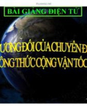 Bài giảng điện tử Tính tương đối của chuyển động công thức cộng vận tốc