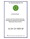 Luận án Tiến sĩ Nông nghiệp: Giải pháp thúc đẩy hộ nông dân ứng dụng công nghệ cao trong sản xuất nông nghiệp trên địa bàn thành phố Hà Nội