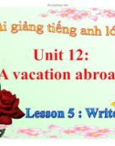 Bài giảng tiếng Anh 8 - Bài 12: A vacation abroad