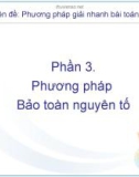 Giải nhanh bài toán hóa học - Phương pháp Bảo toàn nguyên tố