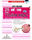 Luyện thi Toán học - Giải nhanh 25 đề thi môn Toán học: Phần 1