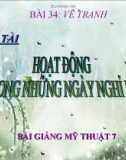 Bài 34: Vẽ tranh hoạt động trong những ngày nghỉ hè - Bài giảng Mỹ thuật 7 - GV.N.Văn Chung