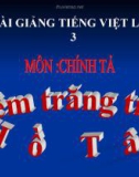 Bài Chính tả: Nghe, viết: Đêm trăng trên Hồ Tây - Bài giảng điện tử Tiếng việt 3 - GV.Hoàng Thi Thơ