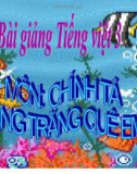 Bài Chính tả: Nghe, viết: Vầng trăng quê em - Bài giảng điện tử Tiếng việt 3 - GV.Hoàng Thi Thơ