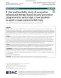 A pilot and feasibility study of a cognitive behavioural therapy-based anxiety prevention programme for junior high school students in Japan: A quasi-experimental study